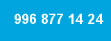 996 877 14 24